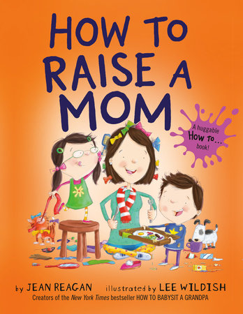How To Raise A Mom